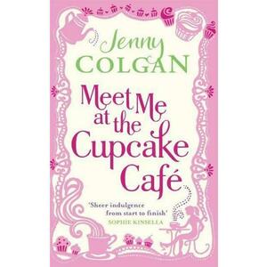 Meet Me At The Cupcake Cafe - Jenny Colgan imagine