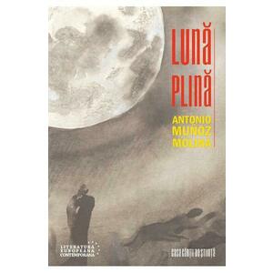 Luna plina - Antonio Munoz Molina imagine