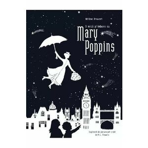 O mica plimbare cu Mary Poppins - Helene Druver imagine