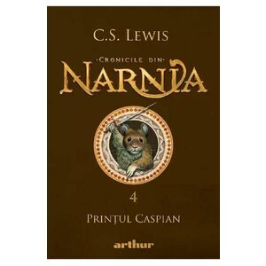 Cronicile din Narnia Vol.4: Printul Caspian - C. S. Lewis imagine