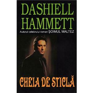 Cheia de sticla - Dashiell Hammett imagine