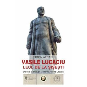 Vasile Lucaciu, Leul de la Sisesti - Tiron Albani imagine