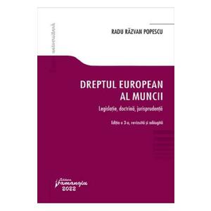 Dreptul european al muncii Ed.3 Legislatie, doctrina, jurisprudenta - Radu Razvan Popescu imagine
