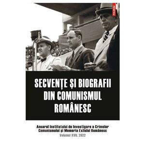 Secvente si biografii din comunismul romanesc Vol.17 2022 imagine