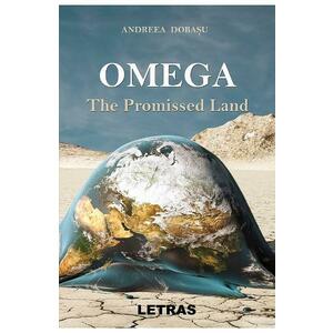 Omega. The Promised Land - Andreea Dobasu imagine