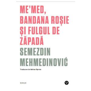 Me'med, bandana rosie si fulgul de zapada - Semezdin Mehmedinovic imagine