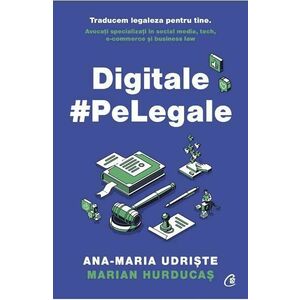 Digitale pe Legale - Ana-Maria Udriste, Marian Hurducas imagine