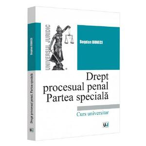 Drept procesual penal. Partea speciala Ed.2022 - Bogdan Buneci imagine