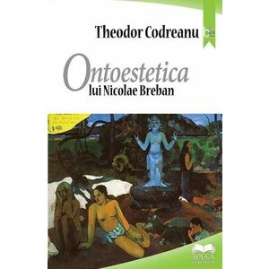 Ontoestetica lui Nicolae Breban - Theodor Codreanu imagine