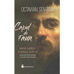 Capul de faun. Seria Lelian Cartea 4 - Octavian Soviany imagine
