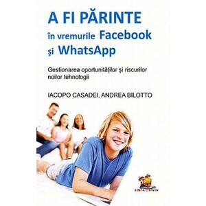 A fi parinte in vremurile Facebook si WhatsApp - Iacopo Casadei, Andrea Bilotto imagine