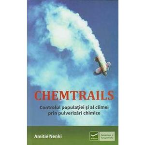 Chemtrails. Controlul populatiei si al climei prin pulverizari chimice - Amitie Nenki imagine