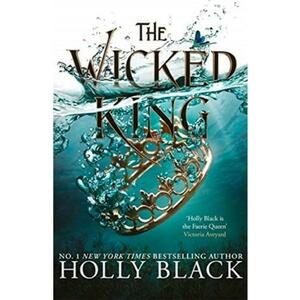 The Wicked King. The Folk of the Air #2 - Holly Black imagine