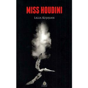 Miss Houdini - Ligia Kesisian imagine