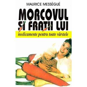 Morcovul si fratii lui - Maurice Messegue imagine