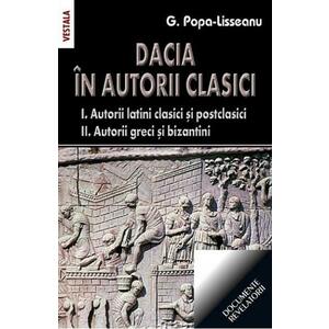 Dacia in autorii clasici - G. Popa-Lisseanu imagine