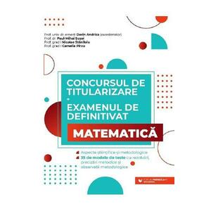Concursul de titularizare + Examenul de definitivat. Matematica - Dorin Andrica, Paul Mihai Susoi, Nicolae Staniloiu, Camelia Pirvu imagine