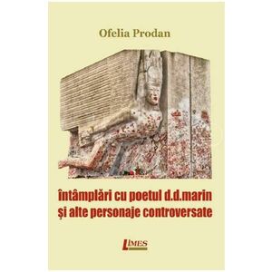 Intamplari cu poetul D.D.Marin si alte personaje controversate - Ofelia Prodan imagine