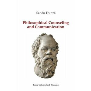 Philosophical Counseling and Communication - Sandu Frunza imagine