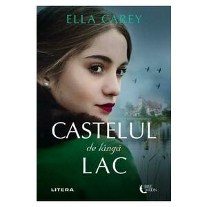 Castelul de langa lac - Ella Carey imagine