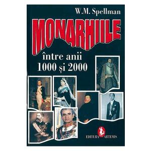 Monarhiile intre anii 1000 si 2000 - W. M. Spellman imagine