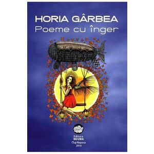Poeme cu inger - Horia Garbea imagine