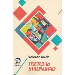 Poetul la Stalingrad - Valentin Iacob imagine