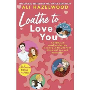 Loathe To Love You - Ali Hazelwood imagine