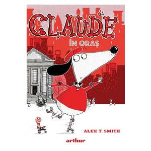 Claude in oras. Seria Claude Vol.1 - Alex T. Smith imagine