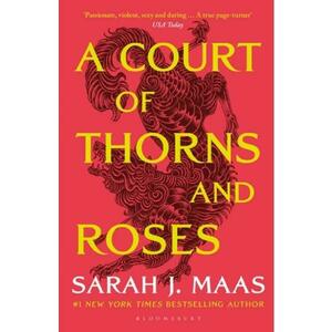 A Court of Thorns and Roses. A Court of Thorns and Roses #1 - Sarah J. Maas imagine