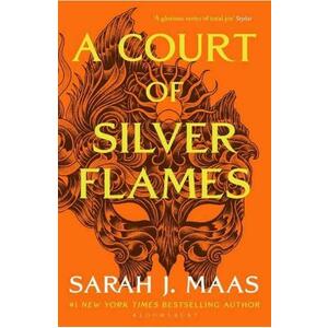 A Court of Silver Flames. A Court of Thorns and Roses #4 - Sarah J. Maas imagine