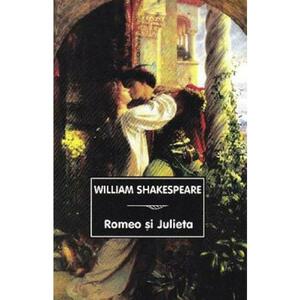 Romeo si Julieta - William Shakespeare imagine