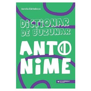 Dictionar de buzunar. Antonime - Aurelia Barbulescu imagine
