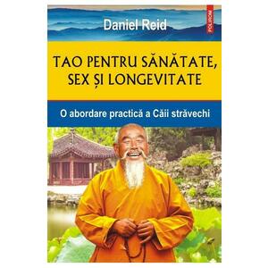 Tao pentru sanatate, sex si longevitate - Daniel Reid imagine