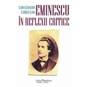 Eminescu in reflexii critice - Constatin Cublesan imagine