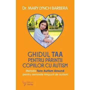 Ghidul TAA pentru parintii copiilor cu autism - Mary Lynch Barbera imagine
