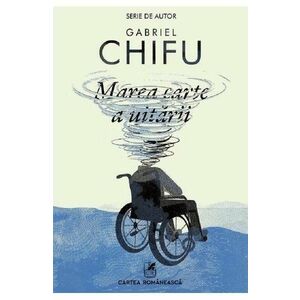 Marea carte a uitarii - Gabriel Chifu imagine