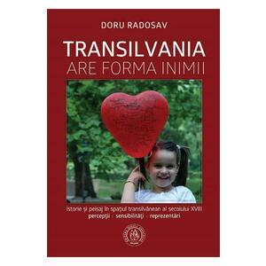 Transilvania are forma inimii - Doru Radosav imagine