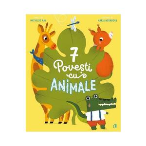 7 Povesti cu animale - Mathilde Ray imagine