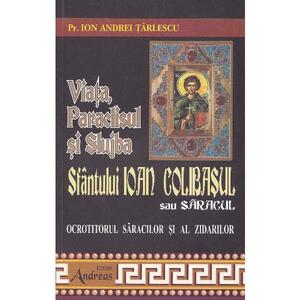 Viata, Paraclisul si Slujba Sfantului Ioan Colibasul sau Saracul - Ion Andrei Tarlescu imagine