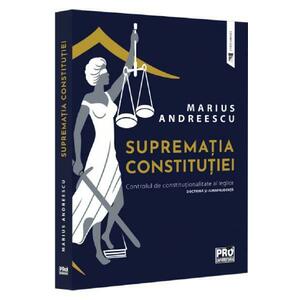 Suprematia constitutiei. Controlul de constitutionalitate al legilor - Marius Andreescu imagine
