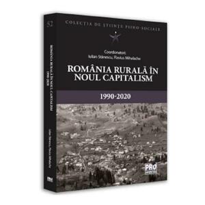 Romania rurala in noul capitalism (1990-2020) - Iulian Stanescu, Flavius Mihalache imagine