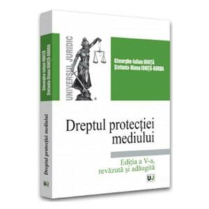 Dreptul protectiei mediului - Gheorghe-Iulian Ionita, Stefania Diana Ionita-Burda imagine