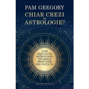Chiar crezi in astrologie? - Pam Gregory imagine