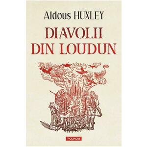 Diavolii din Loudun - Aldous Huxley imagine