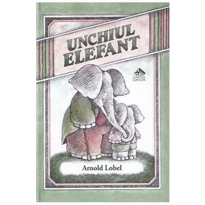 Unchiul Elefant - Arnold Lobel imagine