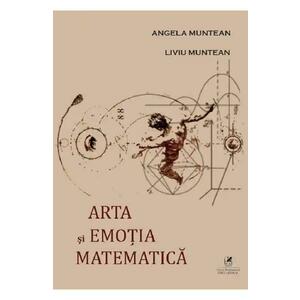 Arta si emotia matematica - Angela Muntean, Liviu Muntean imagine
