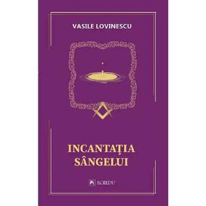 Incantatia sangelui - Vasile Lovinescu imagine