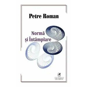 Norma si intamplare - Petre Roman imagine