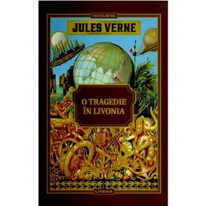 O tragedie in Livonia - Jules Verne imagine